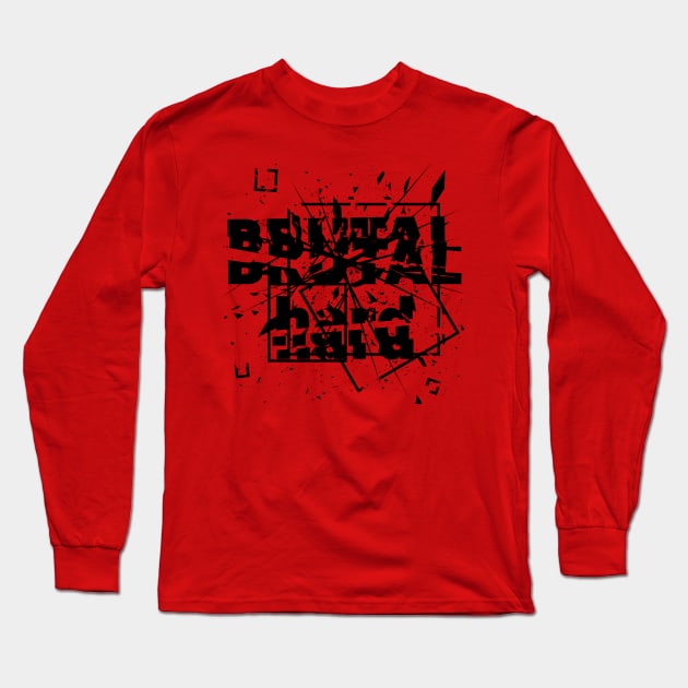 Brutal Hard Long Sleeve T-Shirt by YujiVI